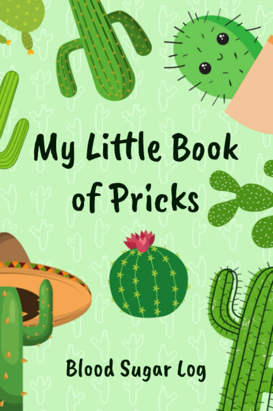 My Little Book of Pricks Blood Sugar Log: 52 Weeks or One Year, 4-time Before and After (Breakfast, Lunch, Dinner, Bedtime), Funny and Cute Daily Glucose Tracker Journal - 9921