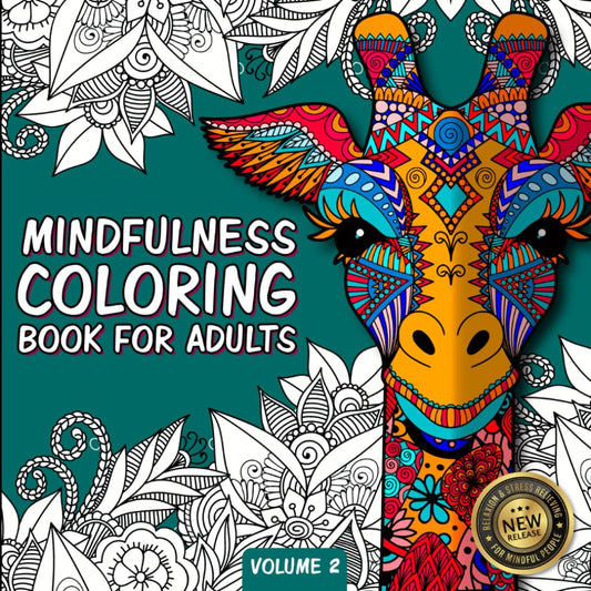 Mindfulness Coloring Book For Adults: For Mindful People | Feel the Zen With Stress Relieving Designs Animals, Mandalas, Zentangle Nature Art - 9496