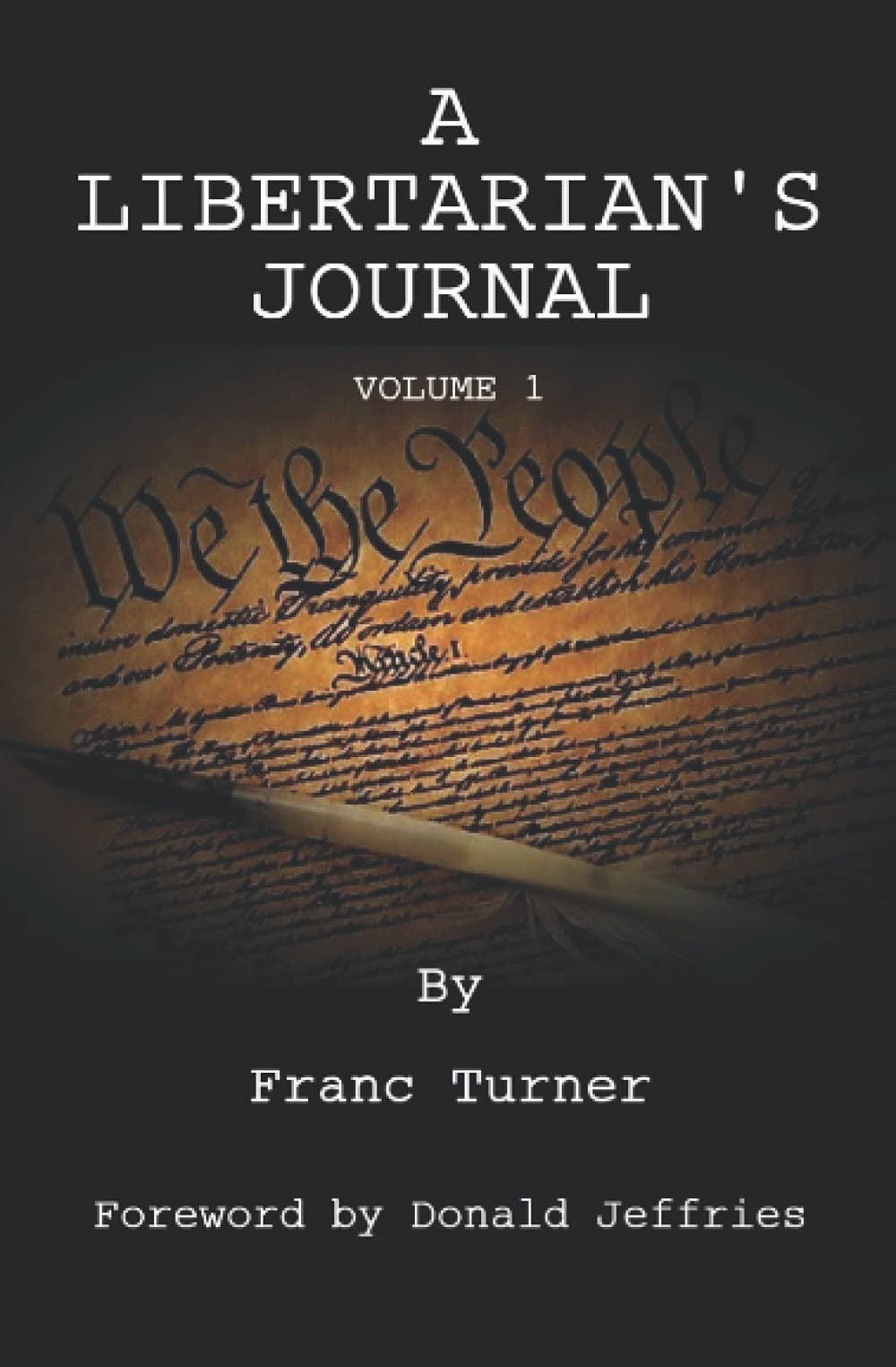 A Libertarian's Journal: Volume 1