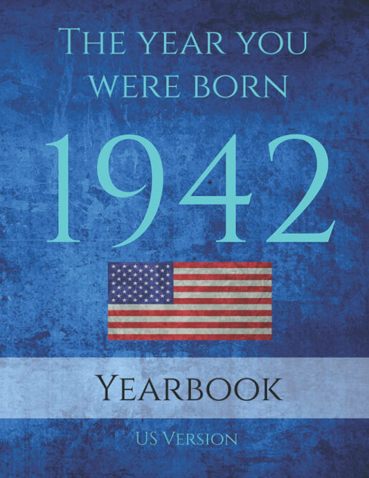 1942 USA Yearbook: This 84 page A4 book is full of interesting facts and trivia over many topics including US Events, Adverts from the 1942, Cost of ... and so much more. (The Year You Were Born) - 7439