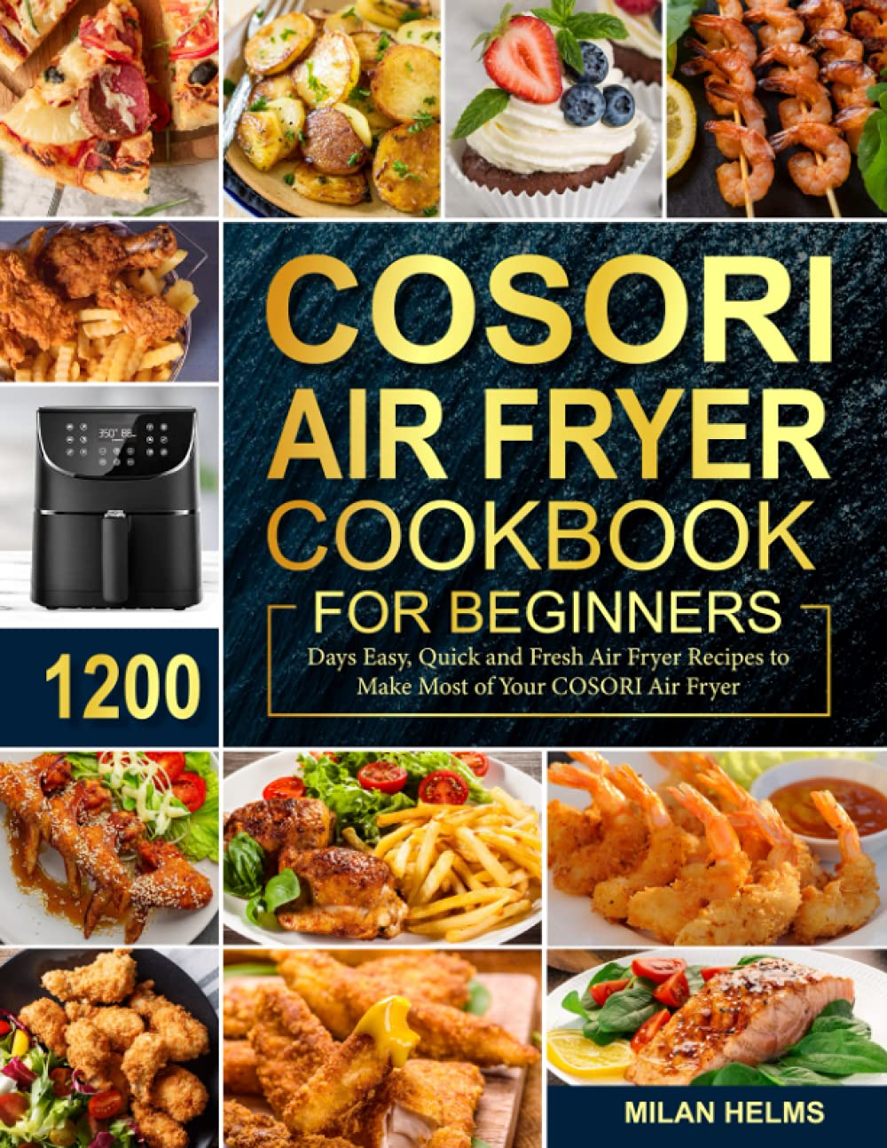 COSORI Air Fryer Cookbook for Beginners: 1200 Days Easy, Quick and Fresh Air Fryer Recipes to Make Most of Your COSORI Air Fryer - 2976