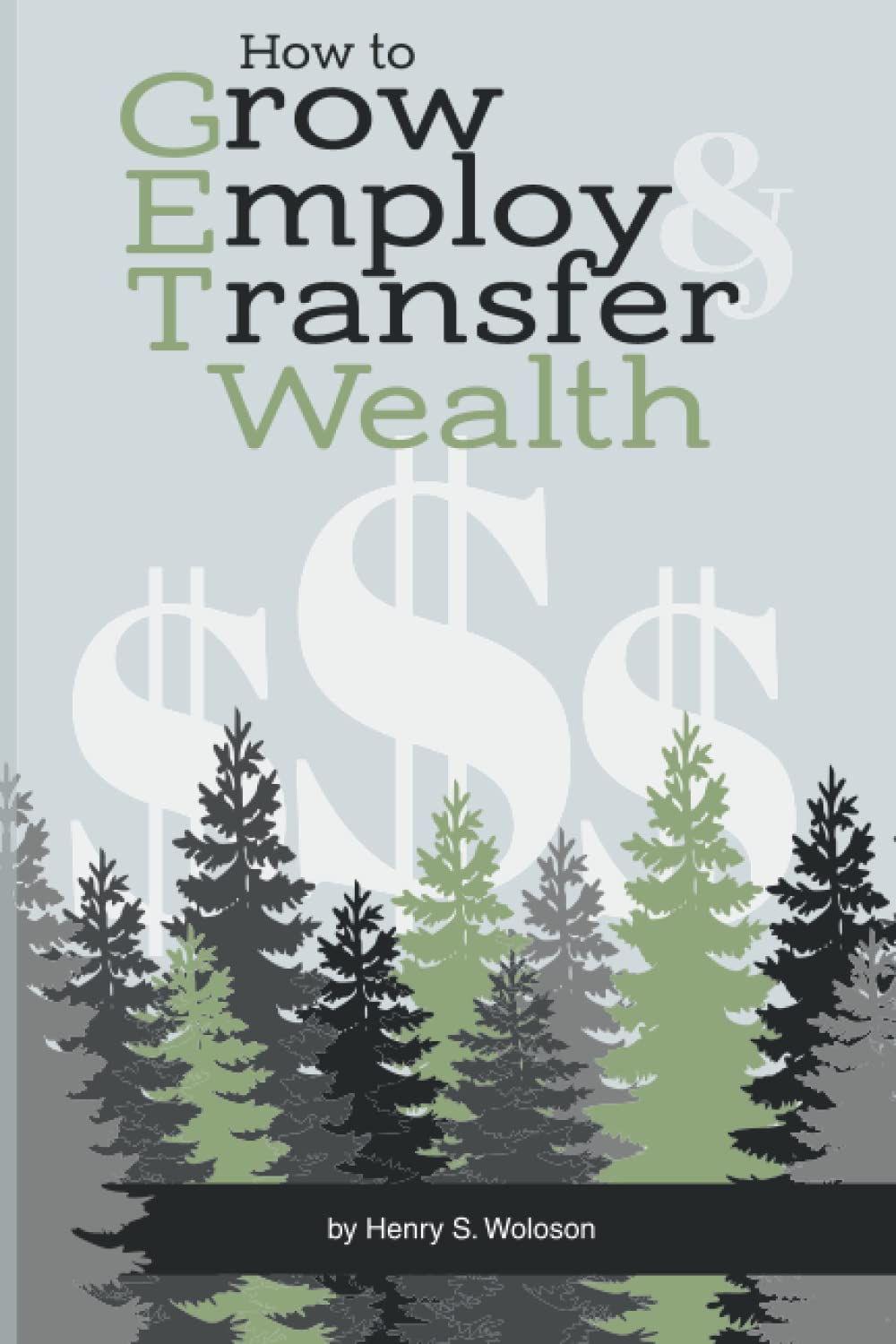 How to Grow, Employ and Transfer (GET) Wealth