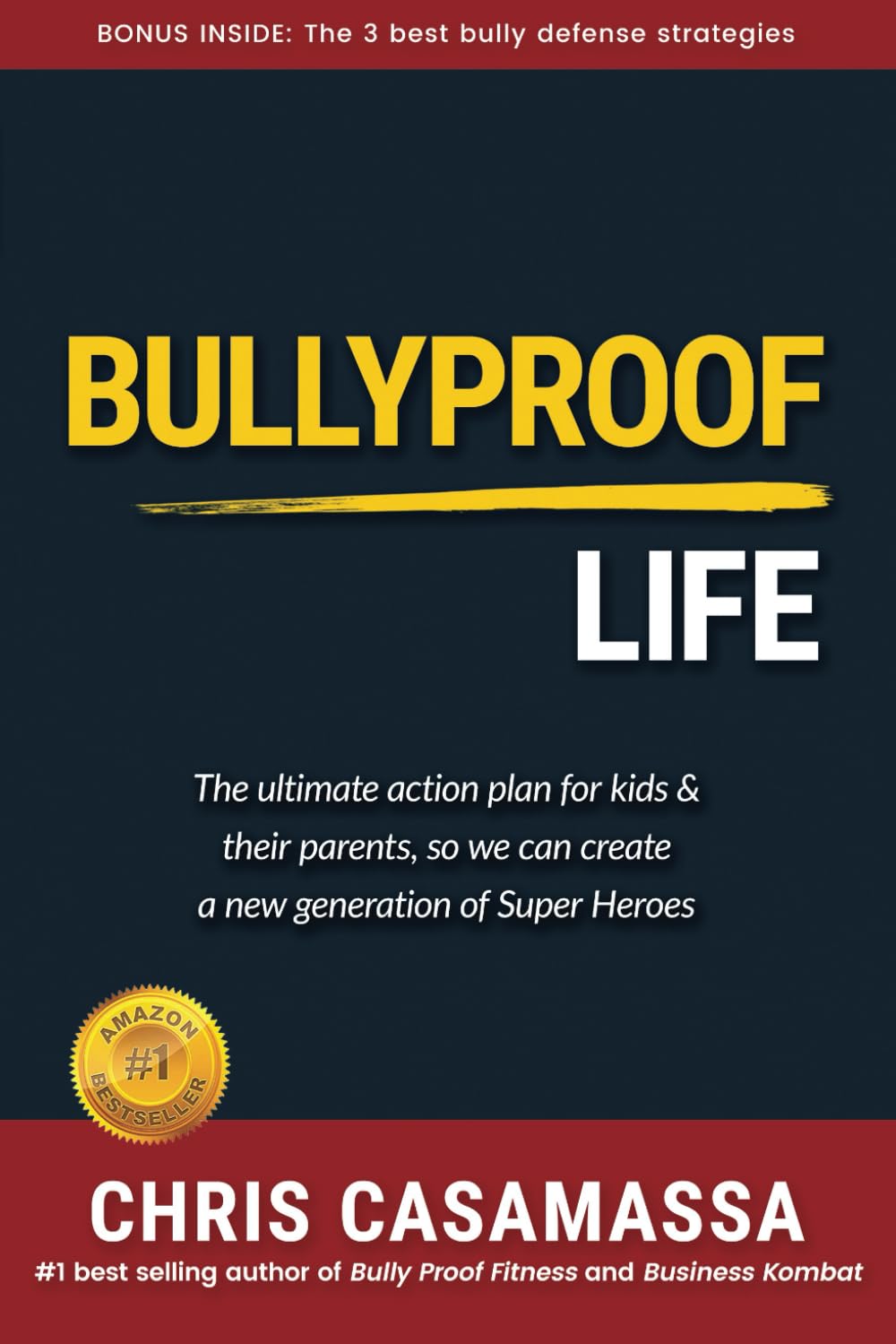 BULLYPROOF LIFE: The ultimate action plan for kids & their parents, so we can create a new generation of Super Heroes (The Bullyproof Action plan)
