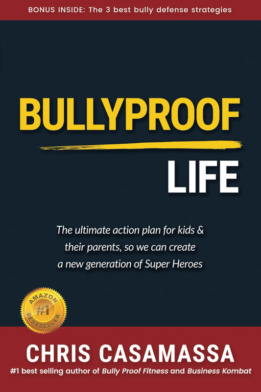 BULLYPROOF LIFE: The ultimate action plan for kids & their parents, so we can create a new generation of Super Heroes (The Bullyproof Action plan)