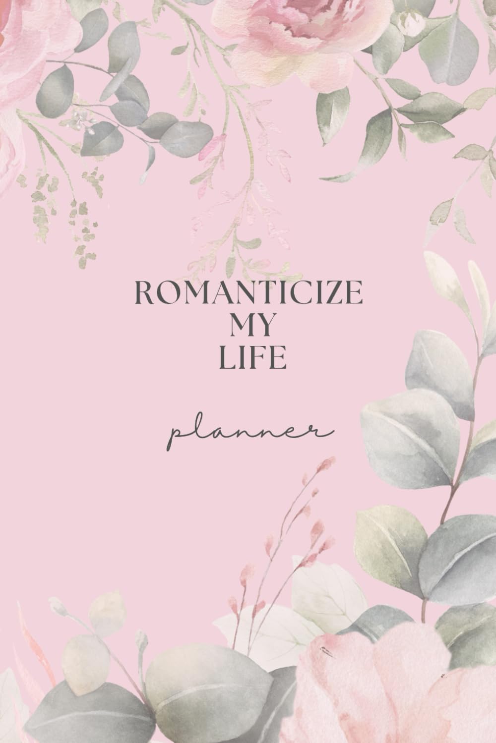 Romanticize My Life Planner