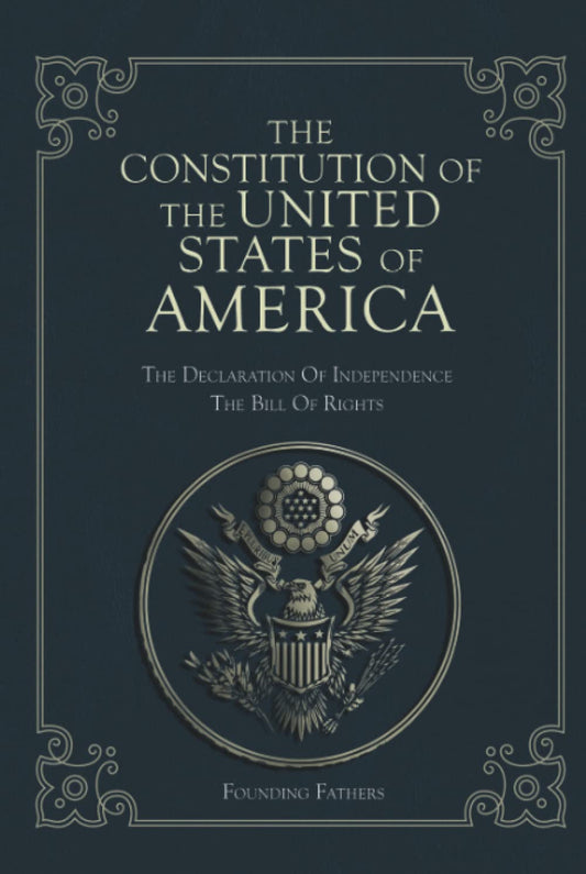 The Constitution of the United States of America: The Declaration of Independence, The Bill of Rights - 7657
