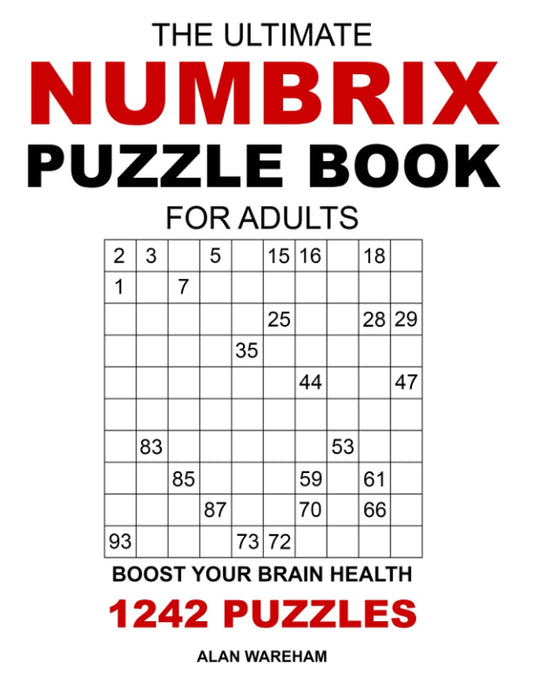 The Ultimate Numbrix Puzzle Book for Adults: Numbricks Math Logic Puzzle Book | Easy to Hard | 1242 Brain Health Puzzles - 4351