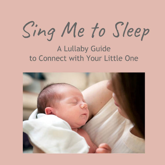 Sing Me to Sleep: A Lullaby Guide to Connect with Your Little One - 8817