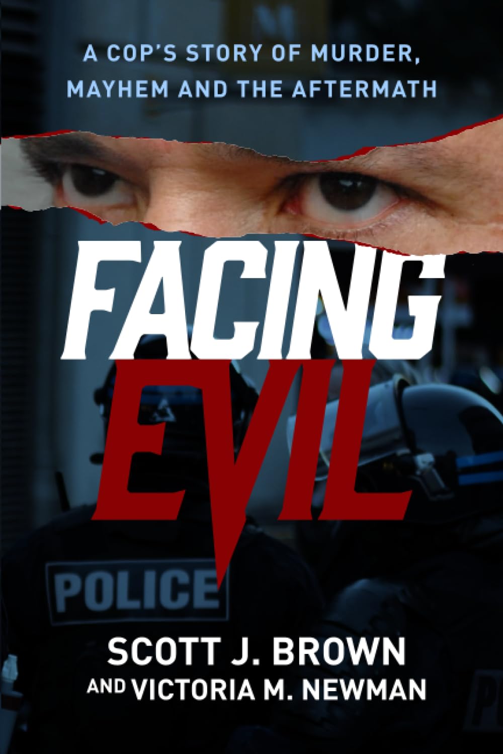 Facing Evil: A Cop's Story of Murder, Mayhem, and the Aftermath - 106
