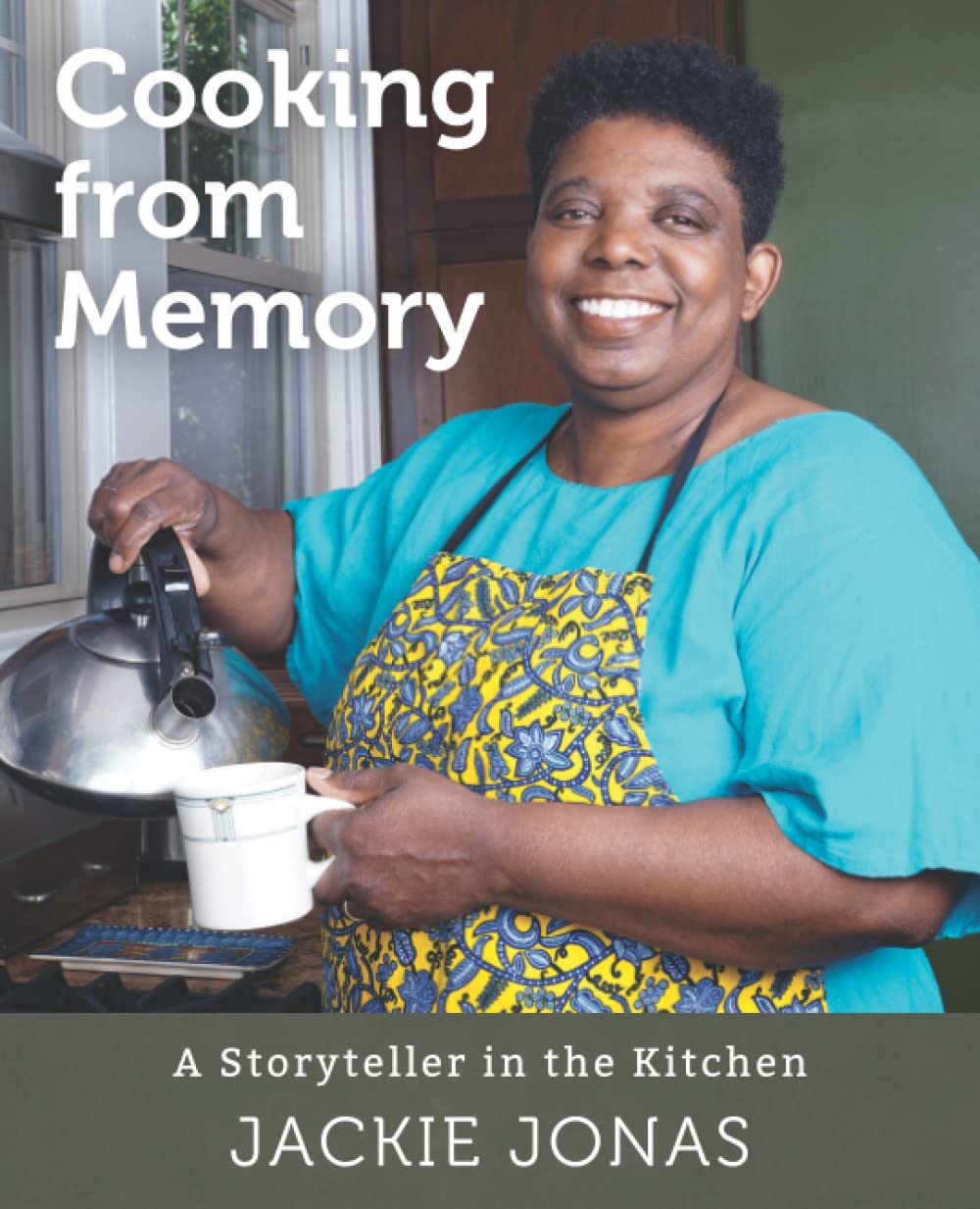 Cooking From Memory: A Storyteller in the Kitchen