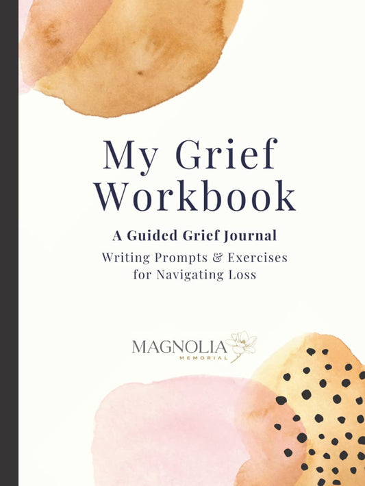 My Grief Workbook - A Guided Grief Journal - Writing Prompts & Exercises for Navigating Loss by Magnolia Memorial: A Stylish Grief Journal for Women ... Quotes, Grief Affirmations & Coloring - 1426