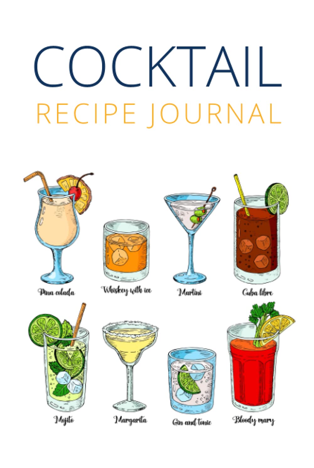 Cocktail Recipe Journal: 100 pages Recipe Book Binder