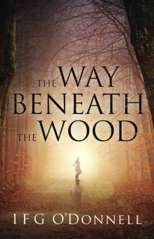 The Way Beneath The Wood
