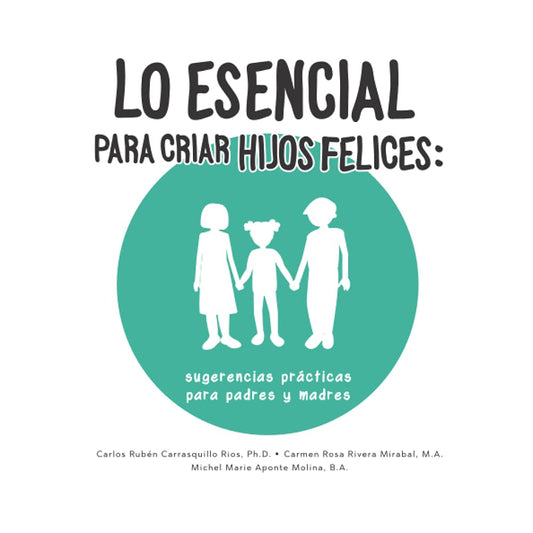 Lo esencial para criar hijos felices: Sugerencias prácticas para padres y madres (Spanish Edition) - 82