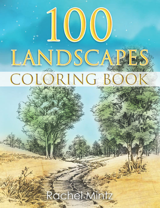100 Landscapes Coloring Book: Realistic & Picturesque Nature Outdoors, Beautiful Relaxing Beaches, Lighthouses and Rural Houses, Relaxation For Adults - 9294