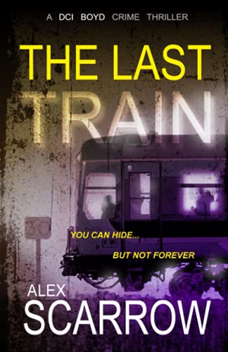 The Last Train: A British Crime Thriller (DCI BOYD CRIME SERIES)