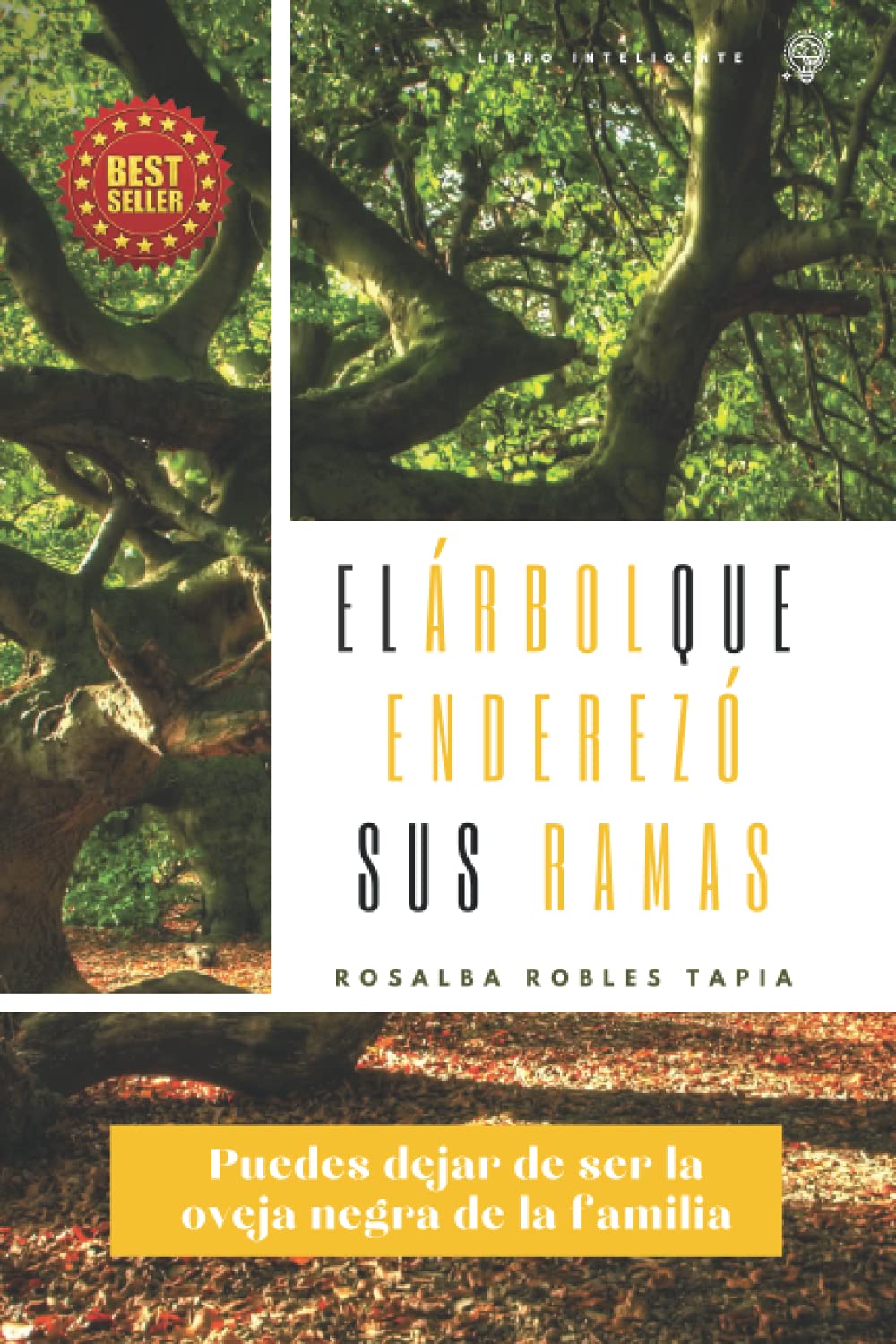El Árbol que Enderezó sus Ramas.: Puedes dejar de ser la oveja negra en la familia. (Spanish Edition)
