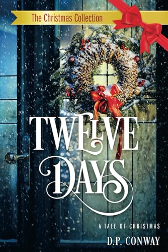 Twelve Days: A Tale of Christmas (The Christmas Collection) - 4476