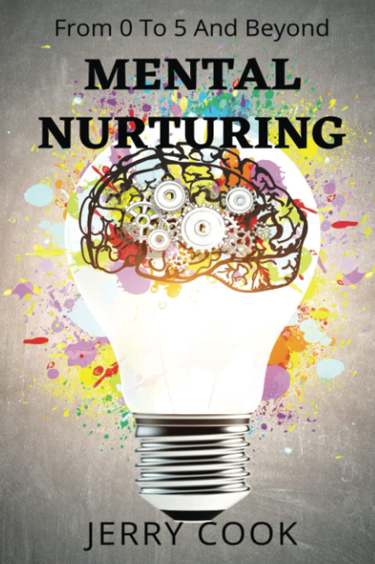 Mental Nurturing: From 0 To 5 And Beyond