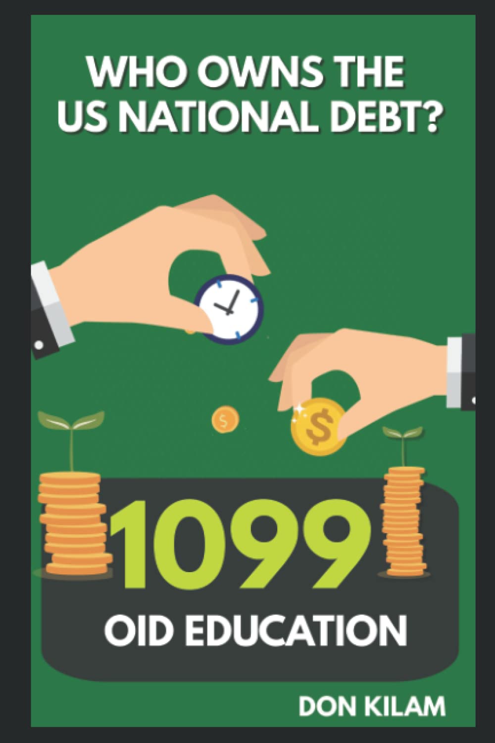 Who Really Owns The United States Inc. National Debt?: 1099 Original Issue Discount Education