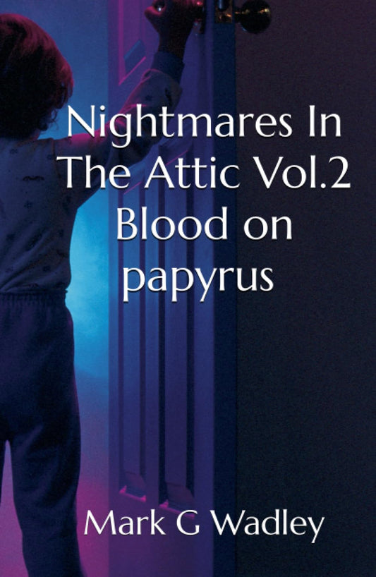 Nightmares In The Attic Vol.2: Blood on Papyrus