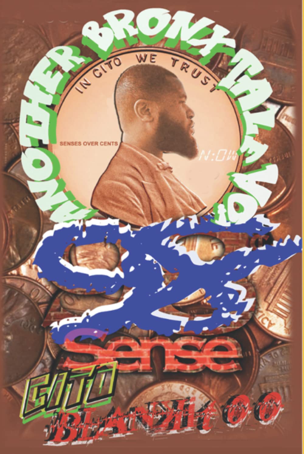 Bronx 98 Sense: 98 Sense A Collection of Poems by Cito Blanko