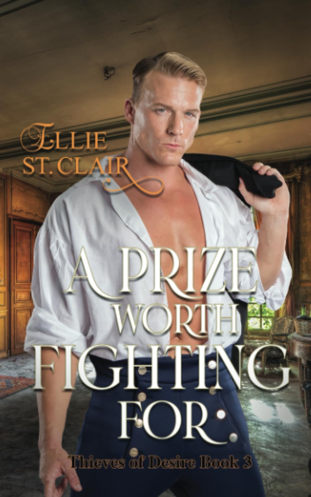 A Prize Worth Fighting For: A Historical Regency Romance (Thieves of Desire) - 2659