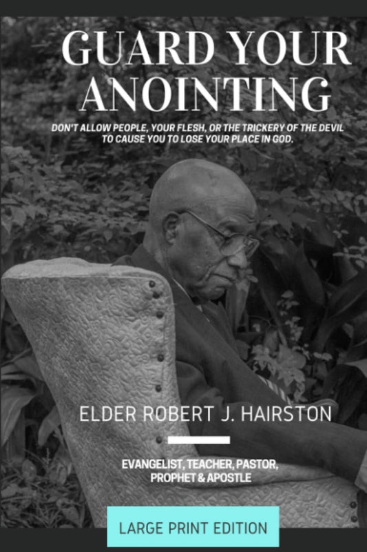 Guard Your Anointing: Don't Allow People, Your Flesh, Or The Trickery Of The Devil Cause You To Lose Your Place In God.
