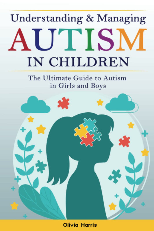 Understanding and Managing Autism in Children: The Ultimate Guide to Autism in Girls and Boys - Early Signs, Creating Routines, Managing Sensory ... Meltdowns, Breathing Practices and Much More. - 9328