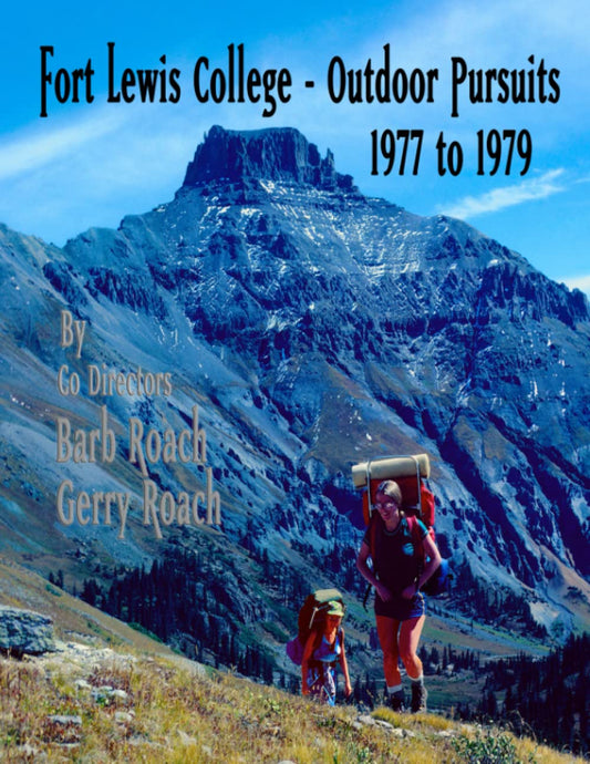 Fort Lewis College - Outdoor Pursuits 1977 to 1979