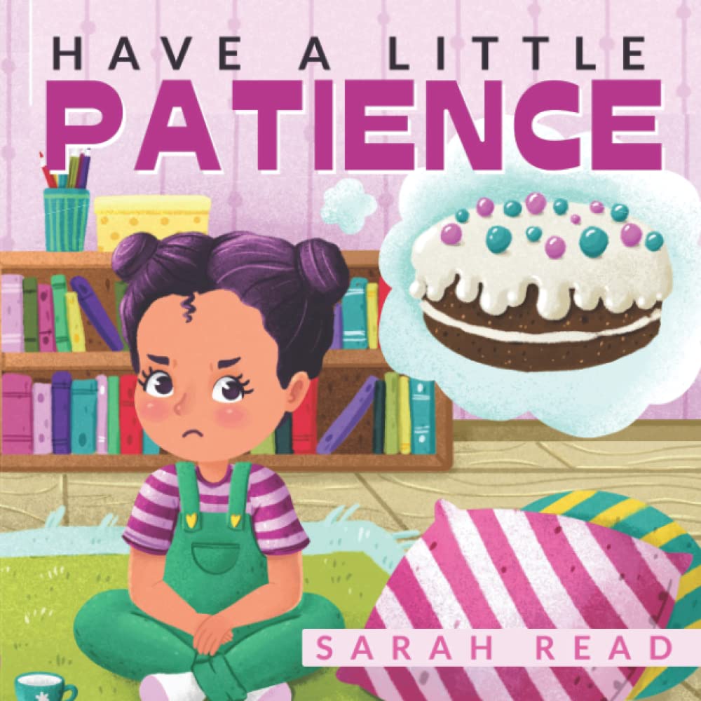 Have a Little Patience: Children’s books about Emotions and Feelings, Kids Ages 4 6, Kindergarten, Preschool (Emotional Regulation)