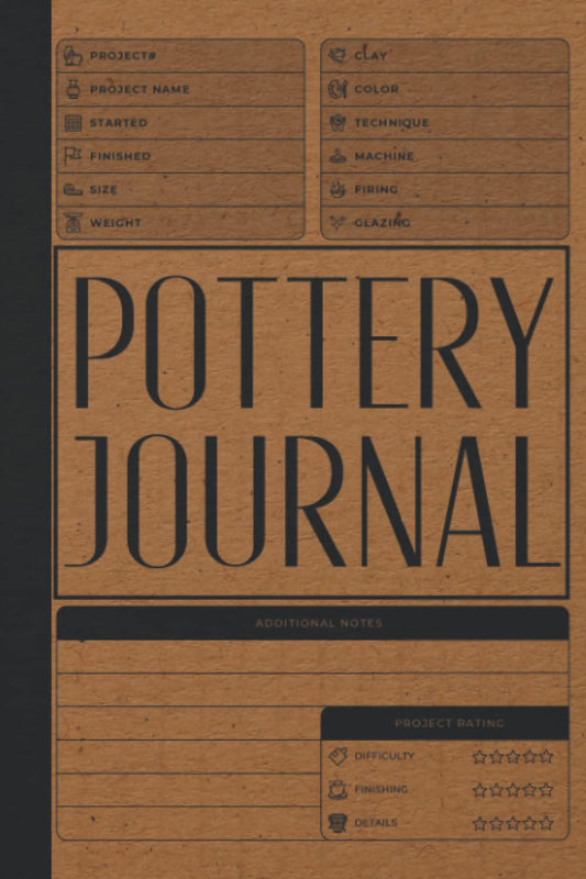 Pottery Journal: Pottery Project Log Book For Beginners & Professionals - To Record & Organize Your Ceramic Work - Gifts For Pottery Makers & Artists - 2819