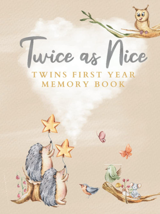 Twice as Nice Twins First Year Memory Book: Enchanting Twin Baby Milestone Record Book | Journal and Photo Album | Birth Arrival to One Year | ... | Ideal for Baby Shower or Congratulations - 1408