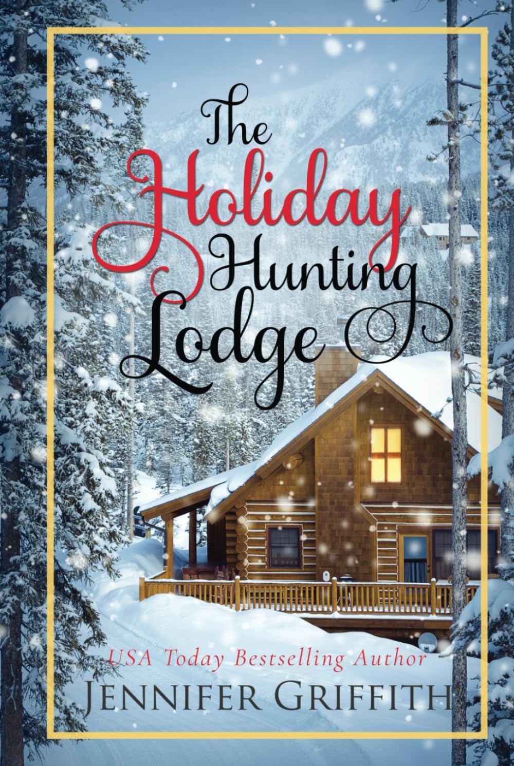 The Holiday Hunting Lodge: A Sister's Ex Romance (Christmas House Romances)