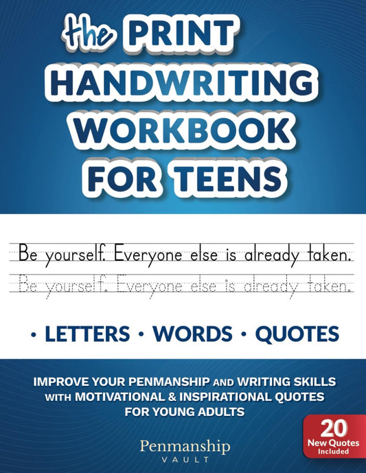 The Print Handwriting Workbook for Teens: Improve your Penmanship and Writing Skills with Motivational & Inspirational Quotes for Young Adults - 4832