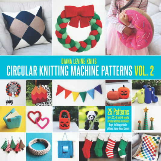 Circular Knitting Machine Patterns Vol. 2: 25 Patterns for 4, 22, 46 and 48 Needle Circular Knitting Machines - 994