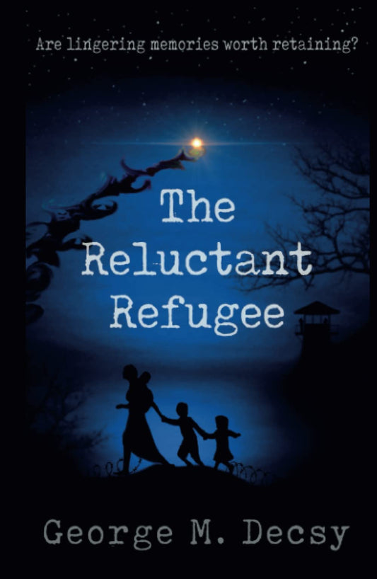 The Reluctant Refugee: Are lingering memories worth retaining? - 1837