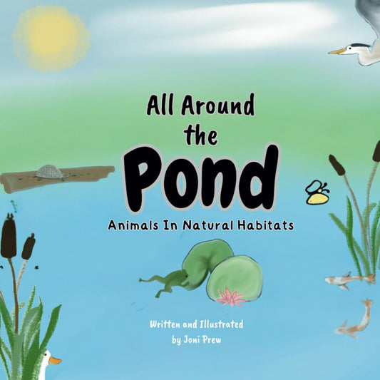 All Around the Pond (Animals in Natural Habitats)
