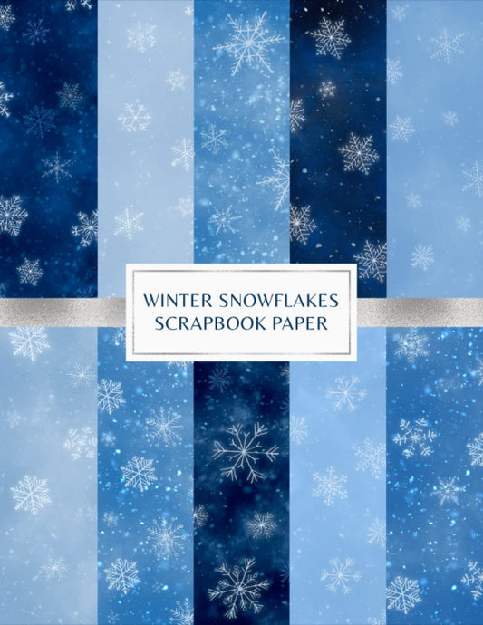 Winter Snowflakes Scrapbook Paper: Decorative Craft Papers For Card Making and Crafts Projects - Scrapbooking Kit - Double Sided Sheets - Blue Color Palette - 1425