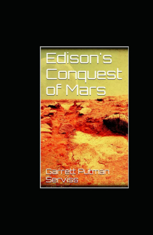 Edison's Conquest of Mars: Annotated - 7143