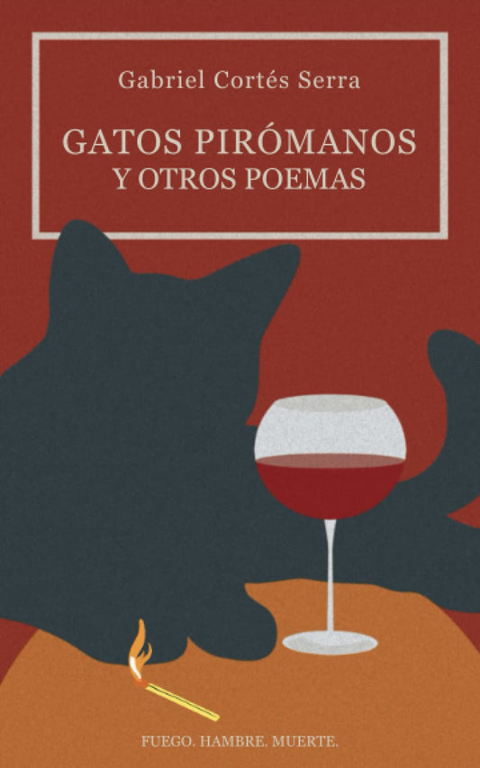 Gatos pirómanos: Y otros poemas (Spanish Edition)