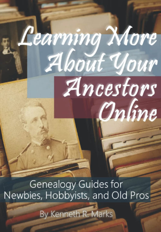 Learning More About Your Ancestors Online: Genealogy Guides for Newbies, Hobbyists, and Old Pros - 7487