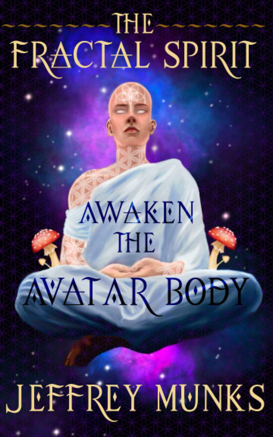 The Fractal Spirit: Awaken the Avatar Body - 1872