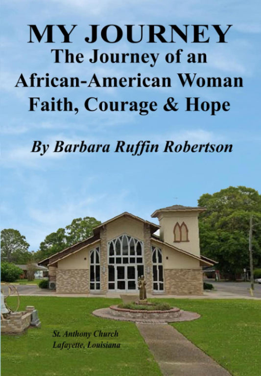 MY JOURNEY: The Journey of an African-American Woman FAITH, COURAGE & HOPE