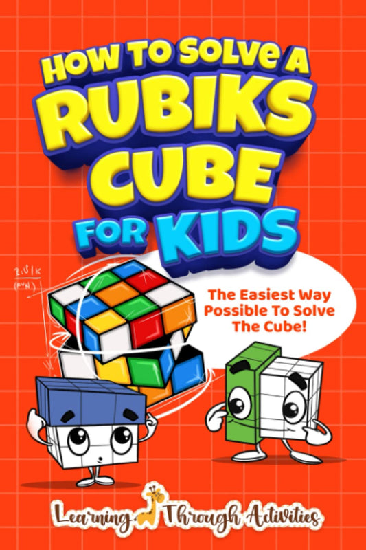 How To Solve A Rubik's Cube For Kids: The Easiest Way Possible To Solve The Cube! - 1396