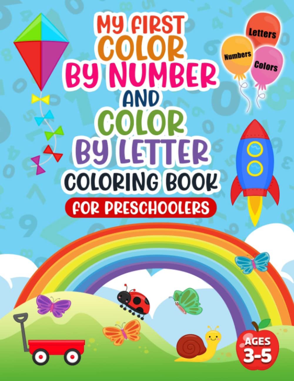My First Color By Number and Color By Letter Coloring Book: For Preschoolers Ages 3-5 Years Old - 7075