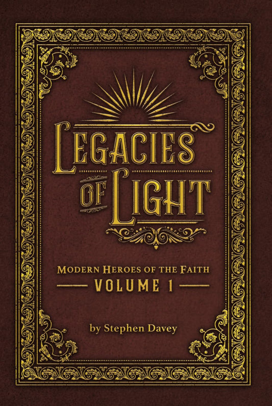 Legacies of Light: Modern Heroes of the Faith - 136