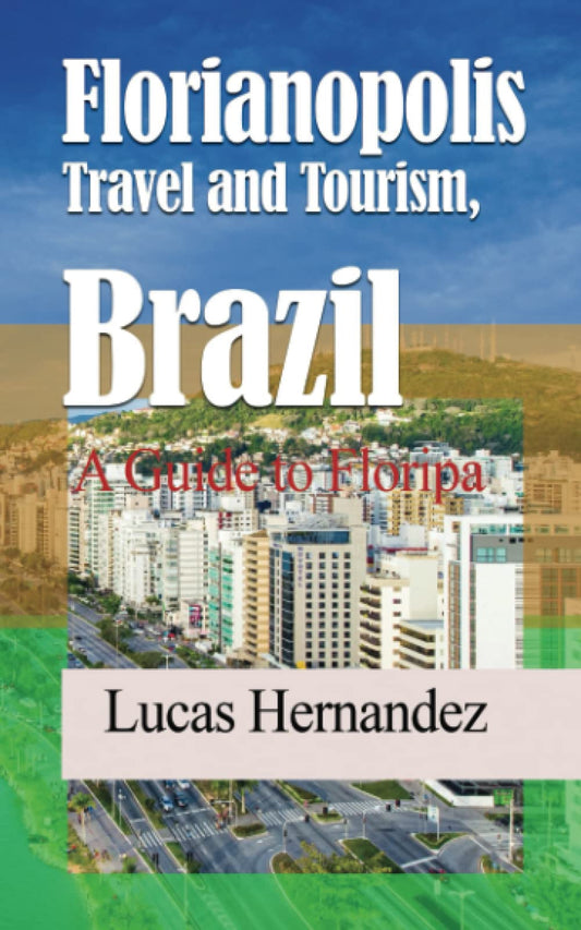 Florianopolis Travel and Tourism, Brazil: A Guide to Floripa - 2850