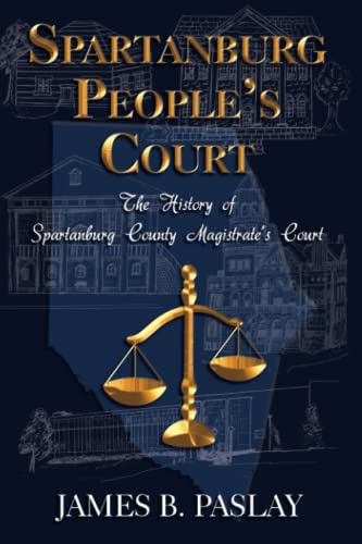 Spartanburg Peoples' Court: History of Spartanburg Magistrate Court - 1755