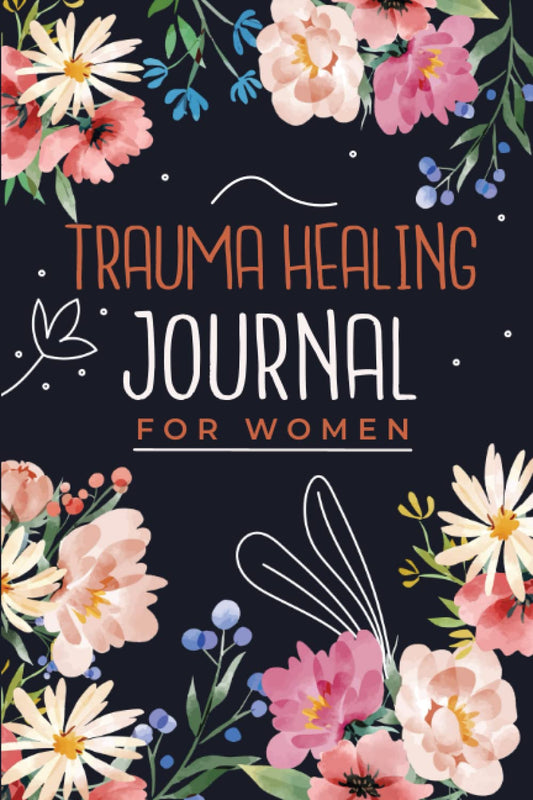 Trauma Healing Journal for Women: 90 Days Trauma Recovery Workbook with Prompts to Help Guide You Through Your Healing from Trauma | Self Help Gift for Adults - 3997